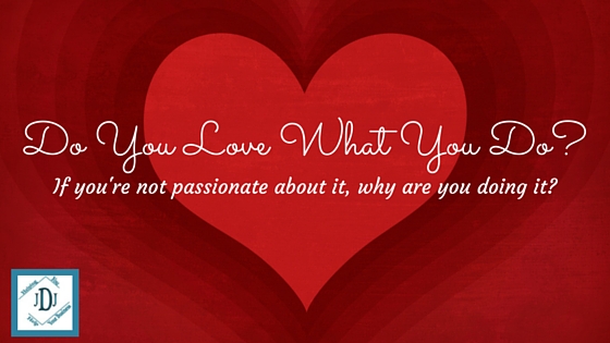 Do You Love What You Do?