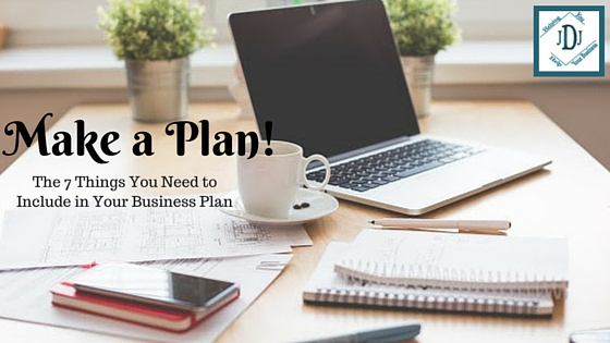 Here Are The 7 Things You Need in Your Business Plan